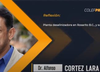 Una planta desalinizadora debe ser la última opción: Dr. Alfonso Cortez